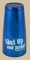 Boston Shaker 0,85l - "Shut Up and Drink!"  - vyprodáno