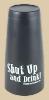 Boston Shaker 0,85l - "Shut Up and Drink!"  - vyprodáno